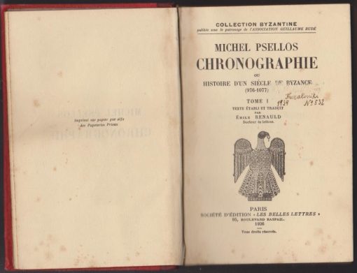 Chronographie ou histoire d'un siècle de Byzance (976 - 1077). Tome I. Texte établi et traduit par Émile Renauld / Χρονογραφία (976 - 1077)