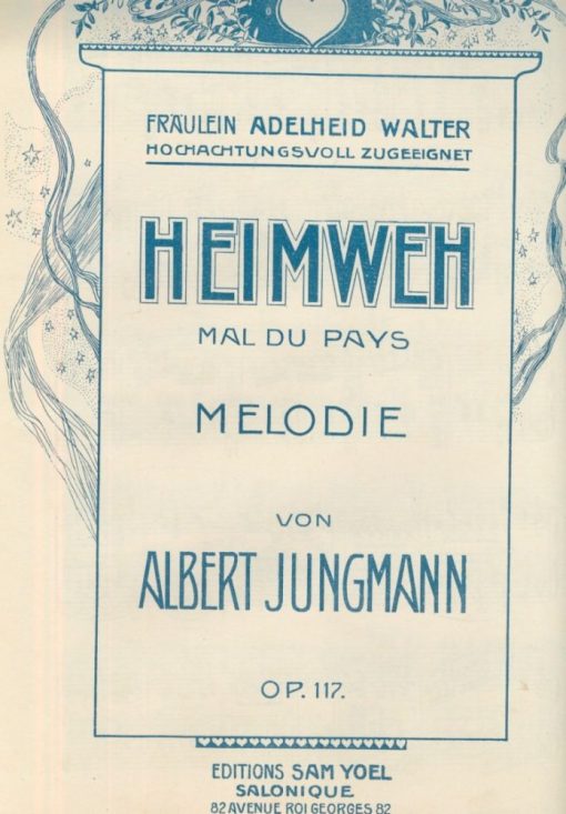 [Παρτιτούρα, εβραίοι]: Albert Jungmann, Heimweh mal du pays Op.117, edition Sam Yoel, Salonique, προπολεμική
