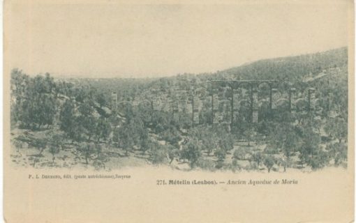 [Μυτιλήνη, κάρτα]: Mételin (Lesbos), Ancien Aqueduc de Moria, P. L. Dermond, Smyrne, αχρησιμοποίητη